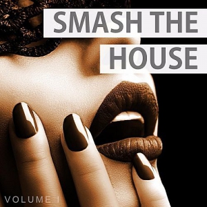 VA - Smash The House Vol.1