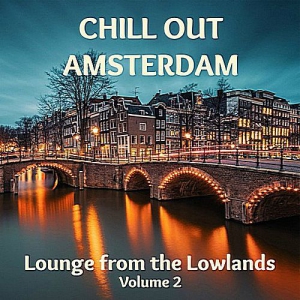 VA - Chill Out Amsterdam (Lounge From The Lowlands)