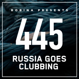 Bobina - Nr. 445 Russia Goes Clubbing