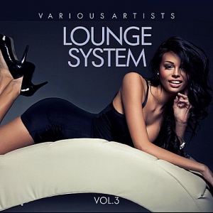 VA - Lounge System Vol.3