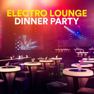 VA - Electro Lounge Dinner Party