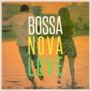 VA - Bossa Nova Love: The Chill Playlist