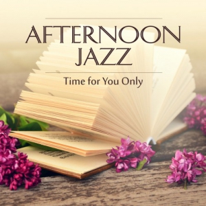 VA - Afternoon Jazz Time for You: Only Buddha Jazz Cocktail Bar Total Relaxation with Smooth Jazzy Moods