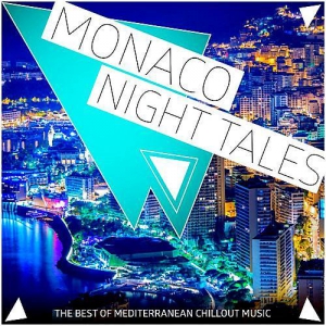 VA - Monaco Night Tales - The Best Of Mediterranean Chillout Music