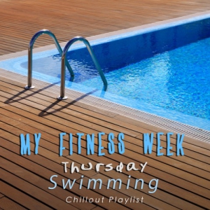 VA - My Fitness Week Thursday: Swimming Chillout Playlist