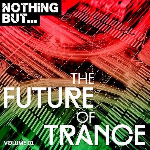 VA - Nothing But... The Future Of Trance Vol.1