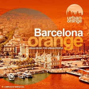 VA - Barcelona Orange Urban (Music For Urban People) (Compiled by Marga Sol)