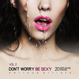 VA - Dont Worry Be Sexy Vol.2: 20 Deep-House Flavors