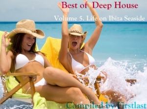VA - Best of Deep House. Volume 5. Life on Ibiza Seaside [Compiled by Firstlast]
