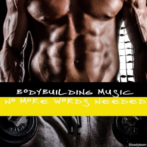 VA - Bodybuilding Music: No More Words Needed