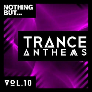 VA - Nothing But... Trance Anthems Vol.10