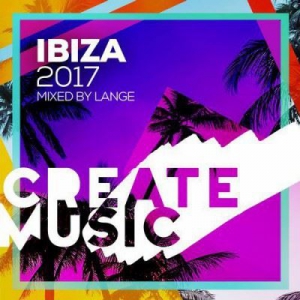  VA - Create Music Ibiza (Mixed by Lange)