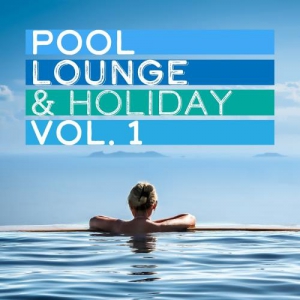  VA - Pool, Lounge & Holiday, Vol. 1