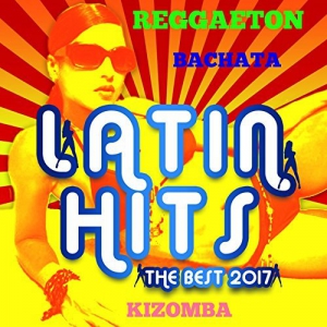 VA - Latin Hits 2017 The Best (Reggaeton Bachata Kizomba)