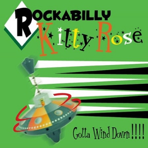 Rockabilly Kitty Rose - Gotta Wind Down!