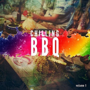 VA - BBQ Chilling Vol.1 (Smooth Summer Dinner & BBQ Tunes)