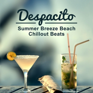 VA - Despacito (Summer Breeze Beach Chillout Beats Music, Clubbing Bass, Copacabana Brazil Coco Beach)