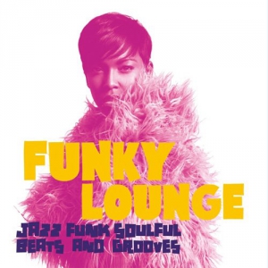 VA - Funky Lounge (Jazz Funk Soulful Beats & Grooves)