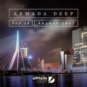 VA - Armada Deep Top 10 August 2017