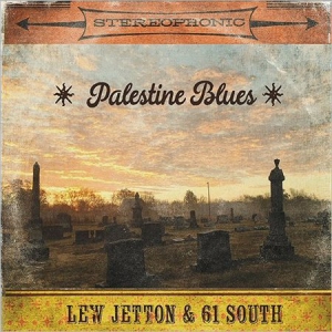 Lew Jetton & 61 South - Palestine Blues