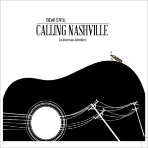  Trevor Sewell - Calling Nashville: An Americana Adventure