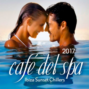 VA - Cafe Del Spa, Ibiza Sunset Chillers 2017