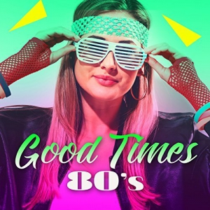 VA - Good Times 80s