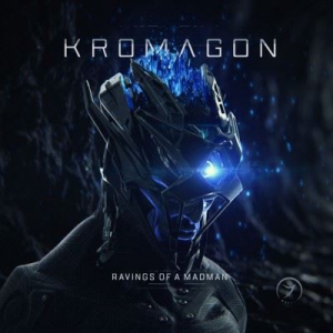  Kromagon - Ravings Of A Madman