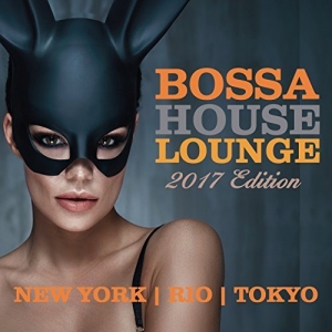  VA - Bossa House Lounge 2017 Edition