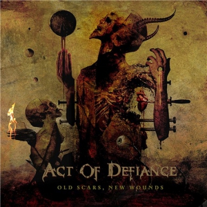 Act of Defiance - Old Scars, New Wounds