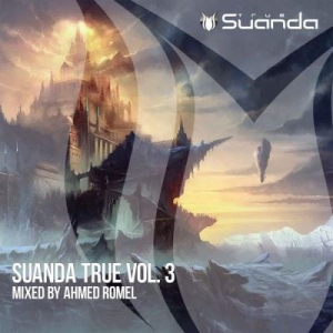 VA - Suanda True Vol. 3 (Mixed by Ahmed Romel)