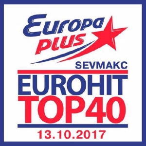  - EuroHit Top 40 Europa Plus 13.10.2017
