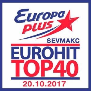  - EuroHit Top 40 Europa Plus 20.10.2017