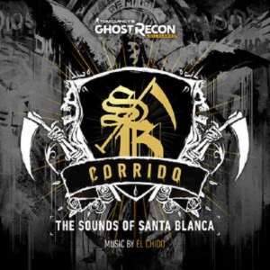 El Chido - Ghost Recon Wildlands: Corrido - The Sounds of Santa Blanca