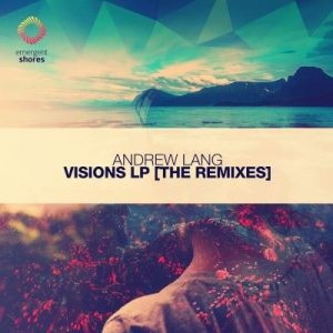  Andrew Lang - Visions LP (The Remixes)