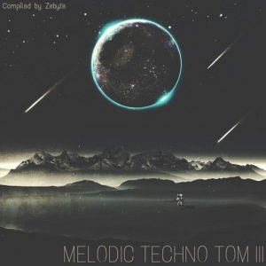  VA - Melodic Techno Tom III [Compiled by ZeByte]
