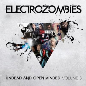 VA - Electrozombies - Undead And Open-Minded: Volume 3