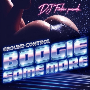 DJ Friction present Ground Control - Boogie Some More