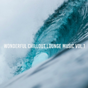  VA - Wonderful Chillout Lounge Music, Vol. 1
