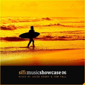 VA - Silk Music Showcase 06 (Mixed by Jacob Henry & Tom Fall)