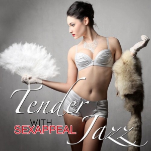 VA - Tender Jazz with Sexappeal  Best of Smooth Erotic Jazz Feelings