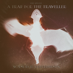 ScAnDroid Experiment's - A Trap For The Traveller (single)
