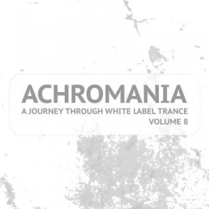 VA - Achromania - A Journey Through White Label Trance Vol. 8 