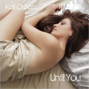 Kat Green - Until You