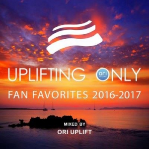 VA - Uplifting Only: Fan Favorites 2016-2017 (Mixed By Ori Uplift)