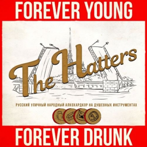 The Hatters - Forever Young Forever Drunk