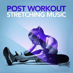 VA - Post Workout Stretching: Music Chillout After Your Workout