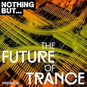 VA - Nothing But... The Future Of Trance Vol.05