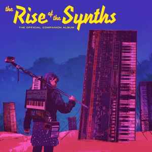 VA - The Rise of the Synths (Official Companion Album) LP