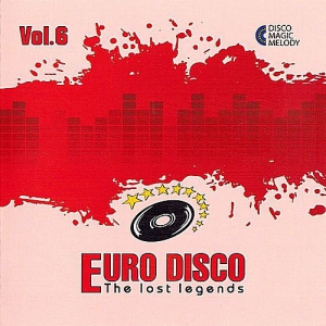 VA - Euro Disco: The Lost Legends Vol. 6 